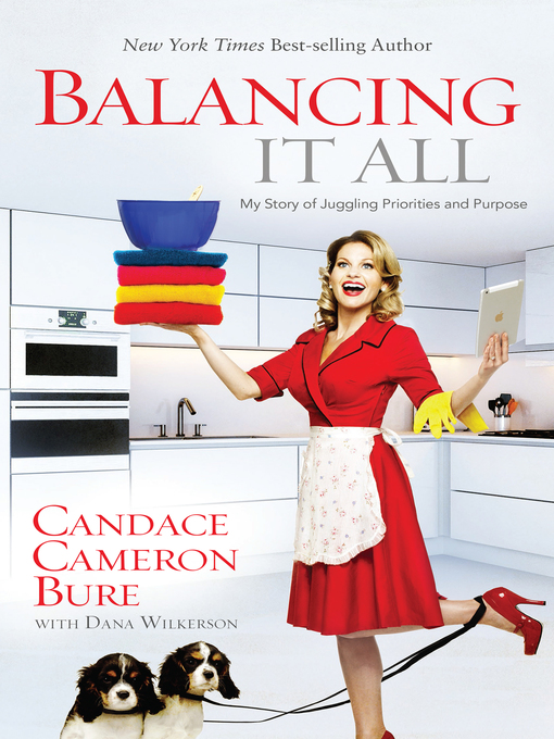 Title details for Balancing It All by Candace Cameron Bure - Available